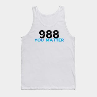 988 you matter stay alive suicide prevention hotline number Tank Top